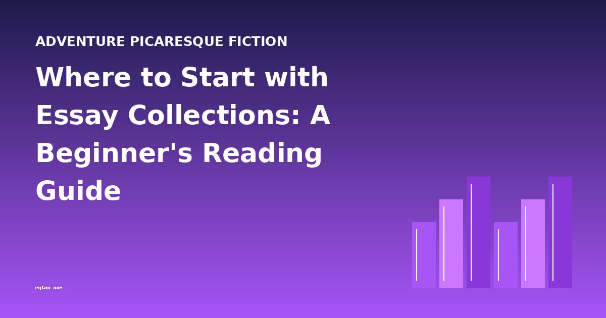 Where to Start with Essay Collections: A Beginner's Reading Guide