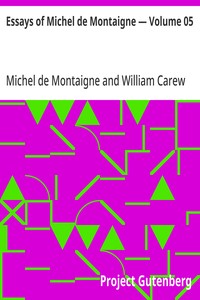 Cover of Essays of Michel de Montaigne — Volume 05 — A Closer Reading